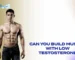Can You Build Muscle with Low Testosterone? Truth